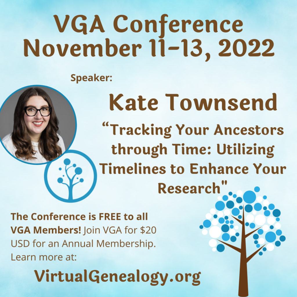 VGA 2022 Conference: "Tracking Your Ancestors through Time: Utilizing Timelines to Enhance Your Research" by Kate Townsend