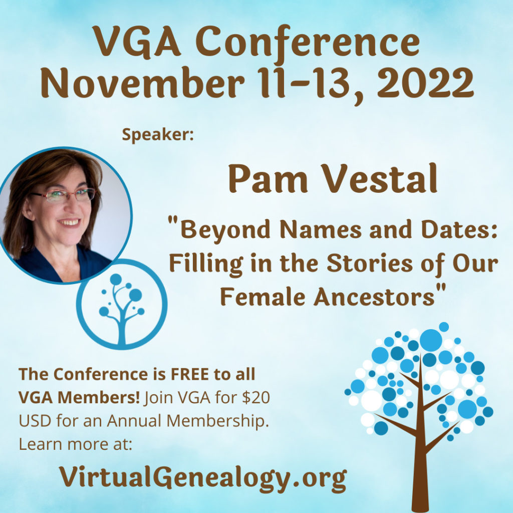VGA 2022 Conference: "Beyond Names and Dates: Filling in the Stories of Our Female Ancestors" by Pam Vestal