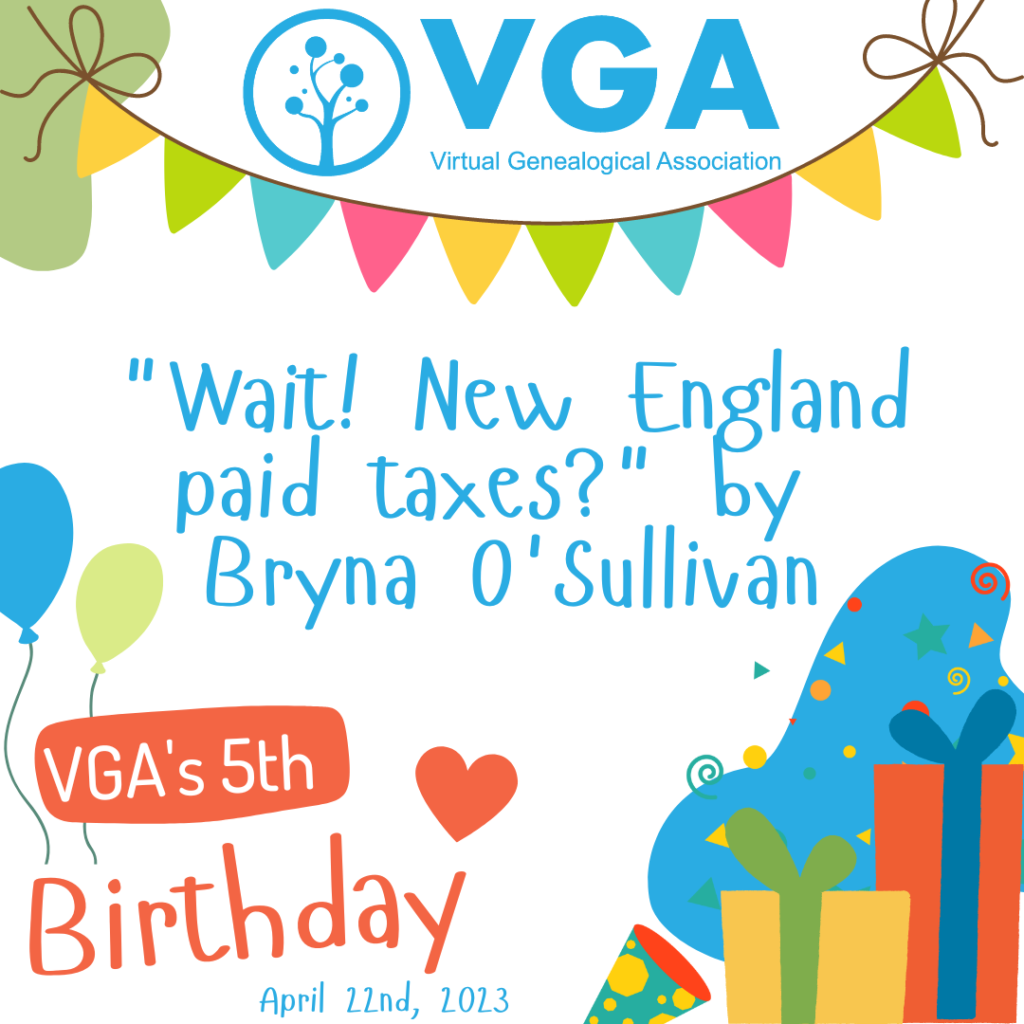 VGA Bday Presentation: "Wait! New England Paid Taxes?" by Bryna O'Sullivan