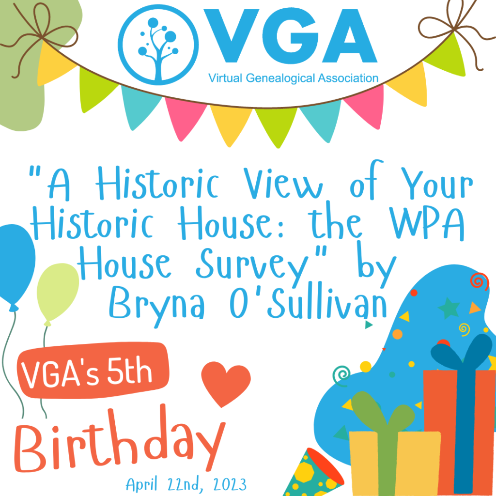 VGA Bday Presentation: "A Historic View of Your Historic House: the WPA House Survey" by Bryna O'Sullivan