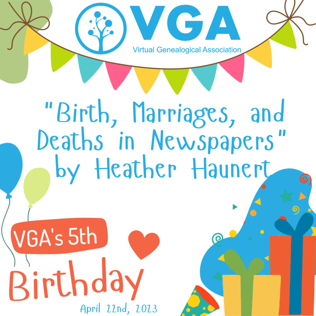 VGA Bday Presentation: "Birth, Marriages, and Deaths in Newspapers" by Heather Haunert