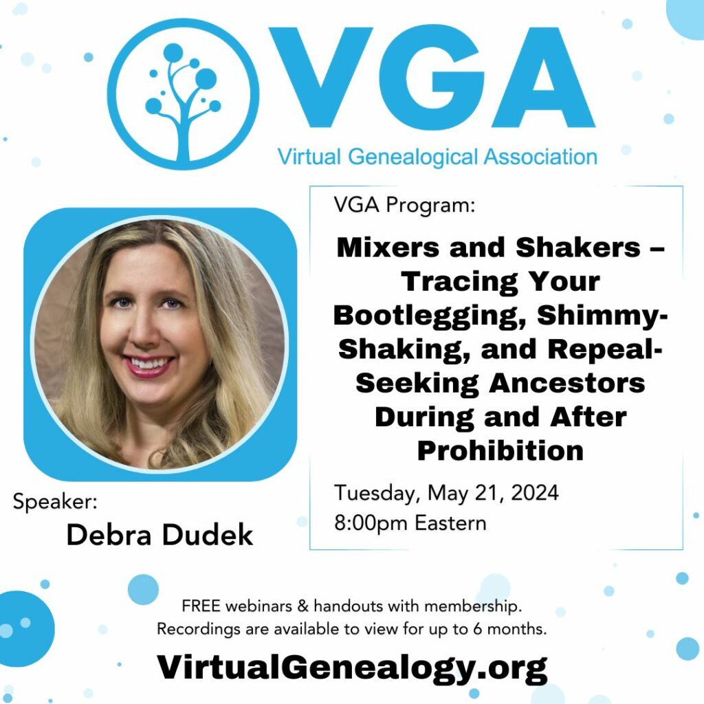 "Mixers and Shakers – Tracing Your Bootlegging, Shimmy-Shaking, and Repeal-Seeking Ancestors During and After Prohibition" by Debra Dudek
