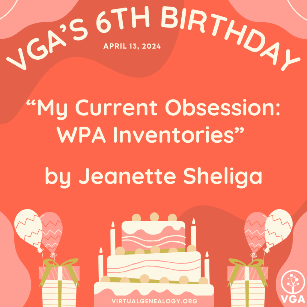 VGA's 6th Birthday: "My Current Obsession: WPA Inventories" by Jeanette Sheliga