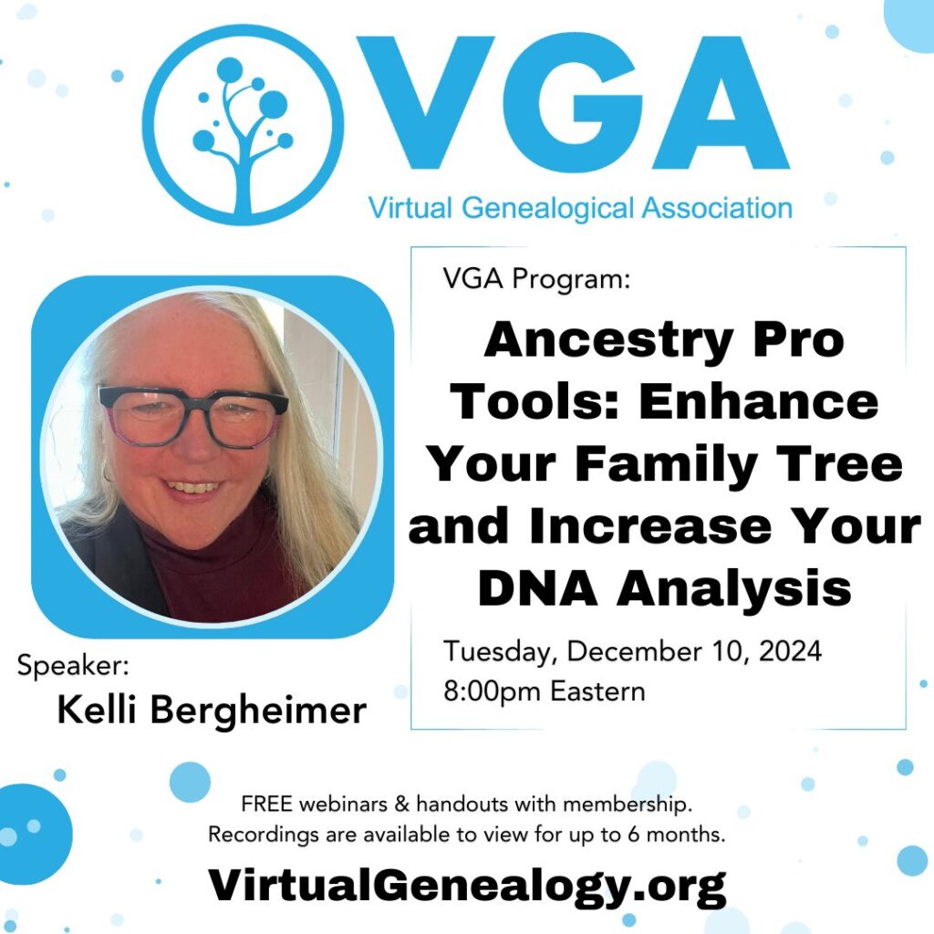 “Ancestry Pro Tools: Enhance Your Family Tree and Increase Your DNA Analysis" by Kelli Bergheimer